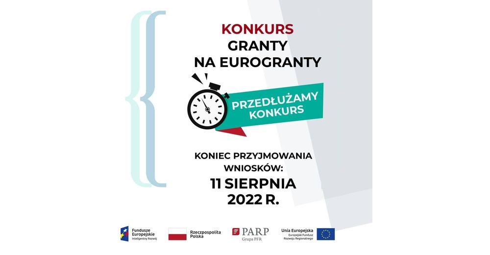 Konkurs Granty na Eurogranty. Budzik, a obok niego napis: przedłużamy konkurs, koniec przyjmowania wniosków 11 sierpnia 2022 r.